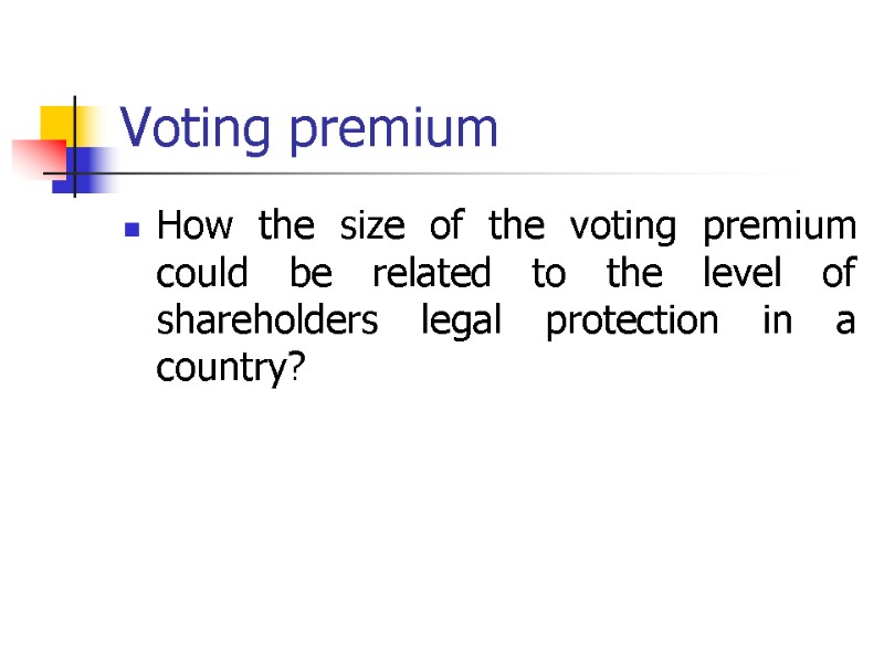 Voting premium How the size of the voting premium could be related to the
